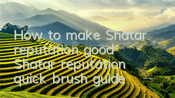 How to make Shatar reputation good (Shatar reputation quick brush guide)
