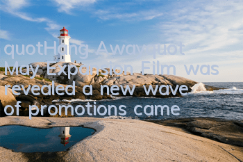 "Hang Away" May Expansion Film was revealed, a new wave of promotions came