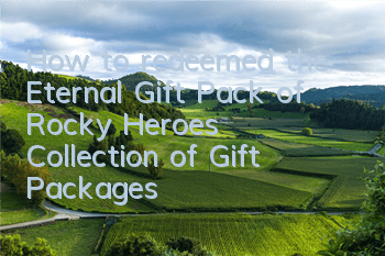 How to redeemed the Eternal Gift Pack of Rocky Heroes? Collection of Gift Packages