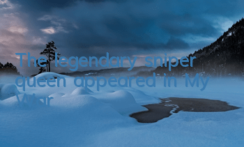 The legendary sniper queen appeared in 