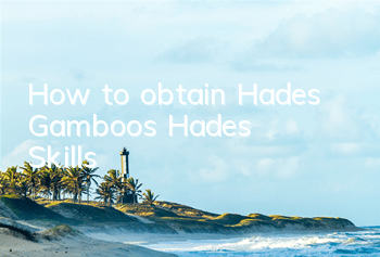How to obtain Hades Gamboo's Hades Skills
