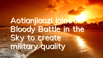 Aotianjiaozi joins 