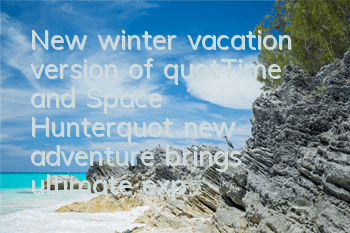 New winter vacation version of 