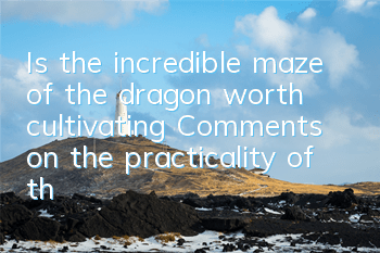 Is the incredible maze of the dragon worth cultivating? Comments on the practicality of the dragon Gangbua