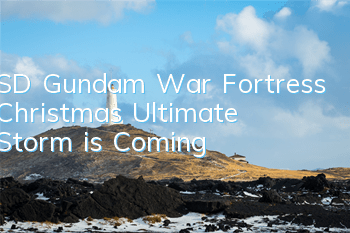 SD Gundam War Fortress Christmas Ultimate Storm is Coming