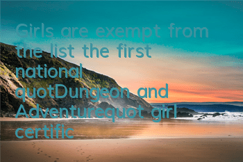 Girls are exempt from the list, the first national 