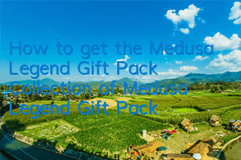 How to get the Medusa Legend Gift Pack? Collection of Medusa Legend Gift Pack
