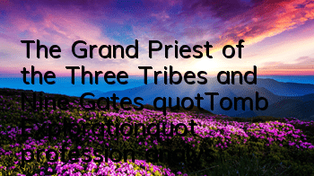 The Grand Priest of the Three Tribes and Nine Gates 