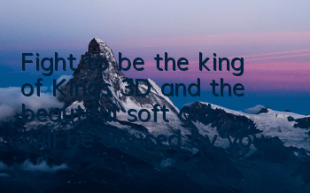Fight to be the king of Kings 3D, and the beautiful soft girl will be abused by you