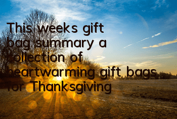 This week's gift bag summary, a collection of heartwarming gift bags for Thanksgiving