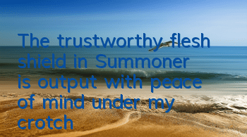 The trustworthy flesh shield in 