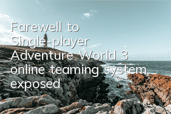 Farewell to Single-player Adventure 